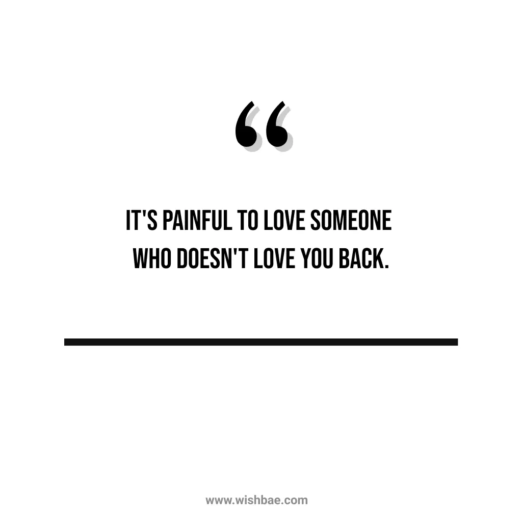 Loving Someone Who Doesn't Love You Back Quotes