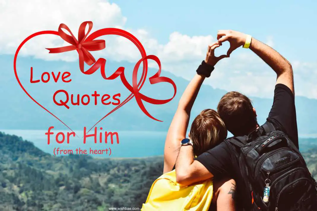 Cute Love Quotes for Him From The Heart - Most Romantic Collection - WishBa...