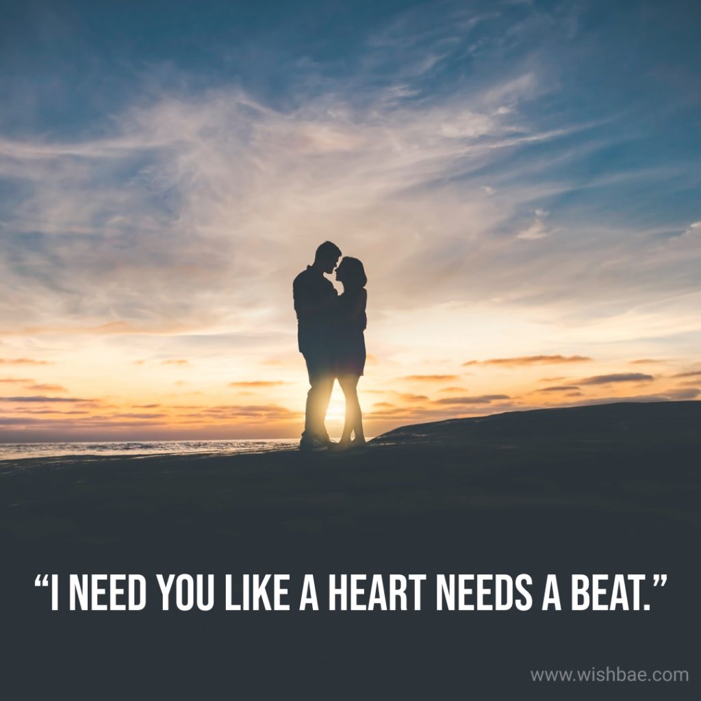 i need you like a heart needs a beat