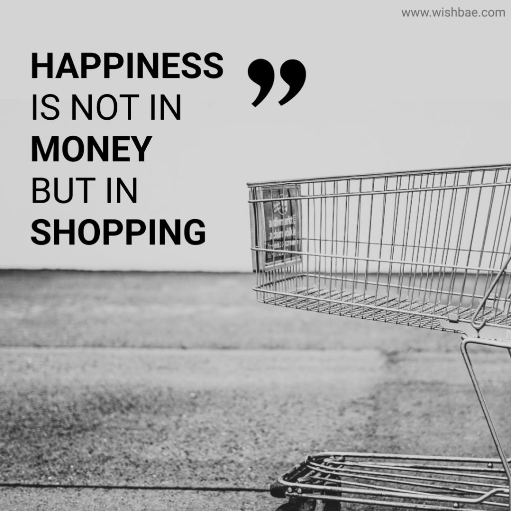 I love shopping quotes