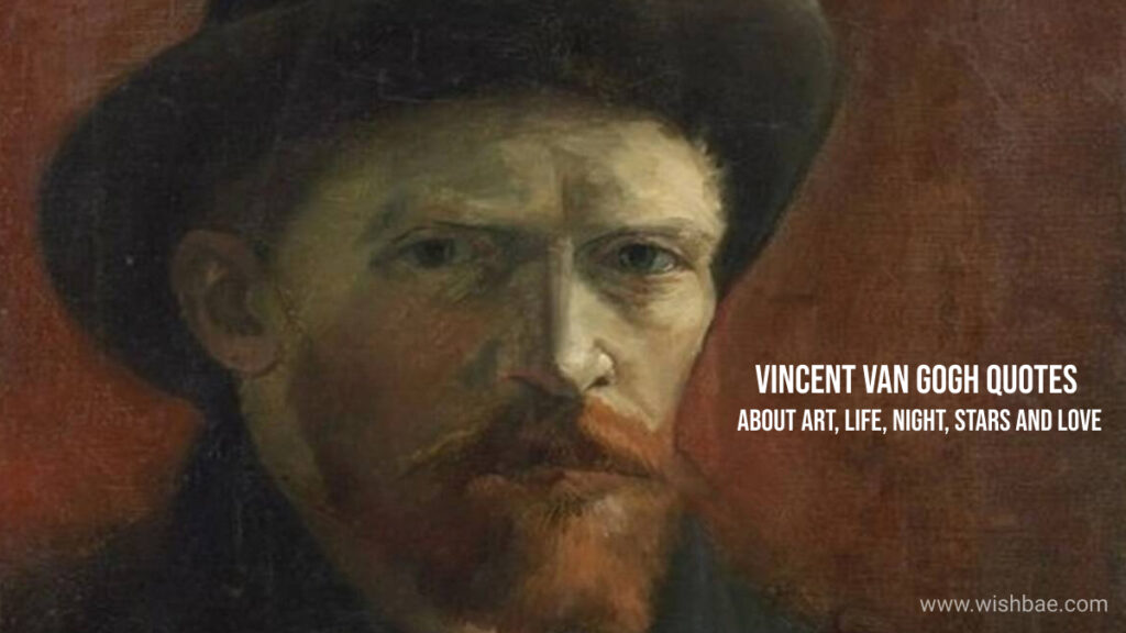 Vincent Van Gogh Quotes