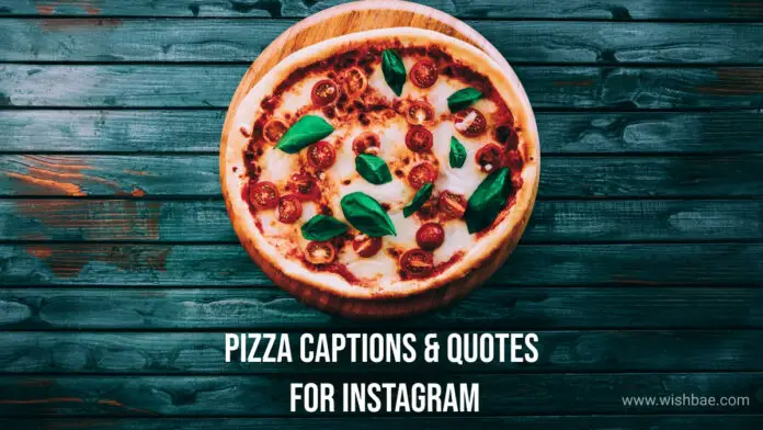 pizza captions