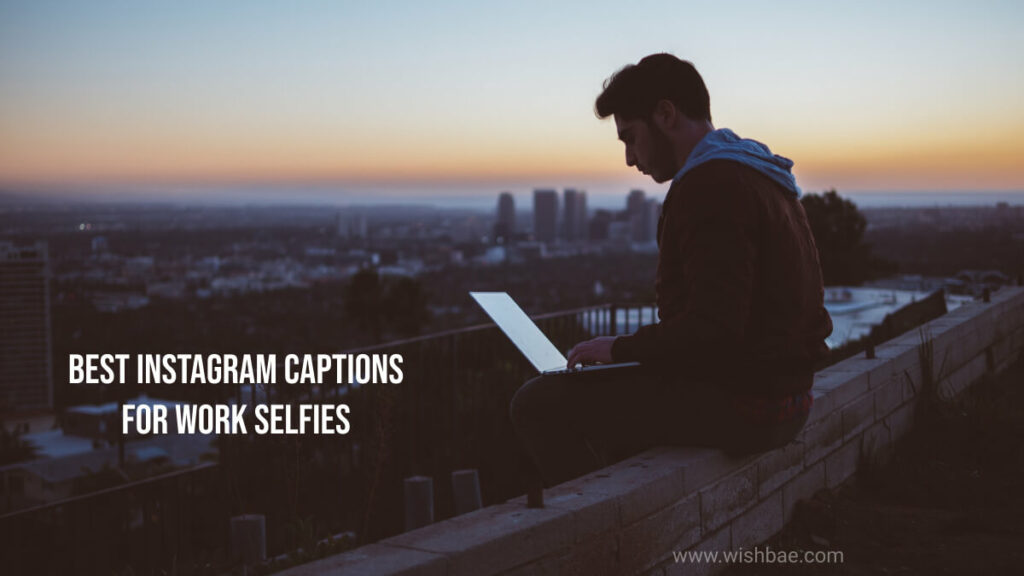 instagram captions for work selfies