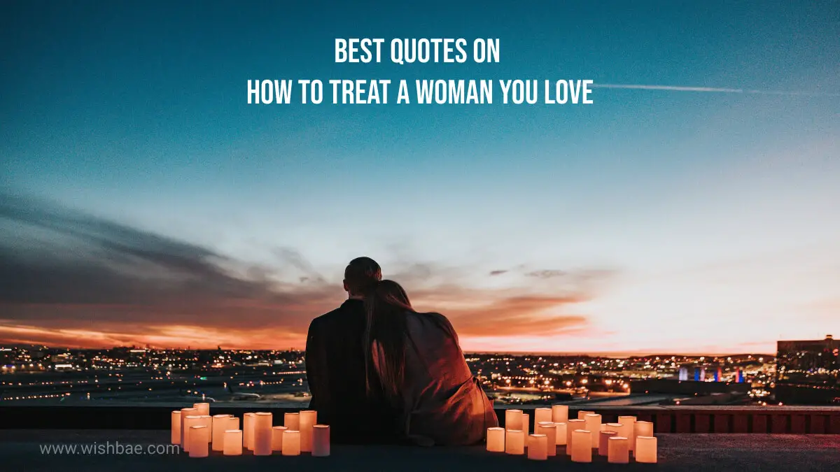 Quotes on How to Treat a Woman you Love