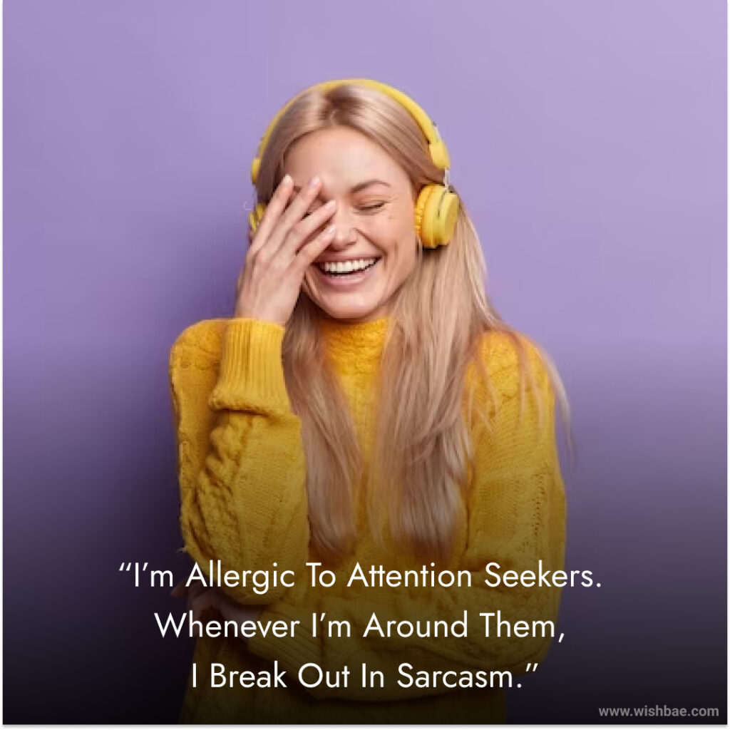 sarcastic quotes about attention seekers